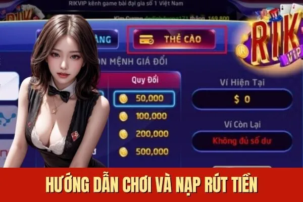 Hướng dẫn chơi và nạp rút Trải Nghiệm Bài Cào Đổi Thưởng Rikvip Nhanh Gọn Và Thú Vị